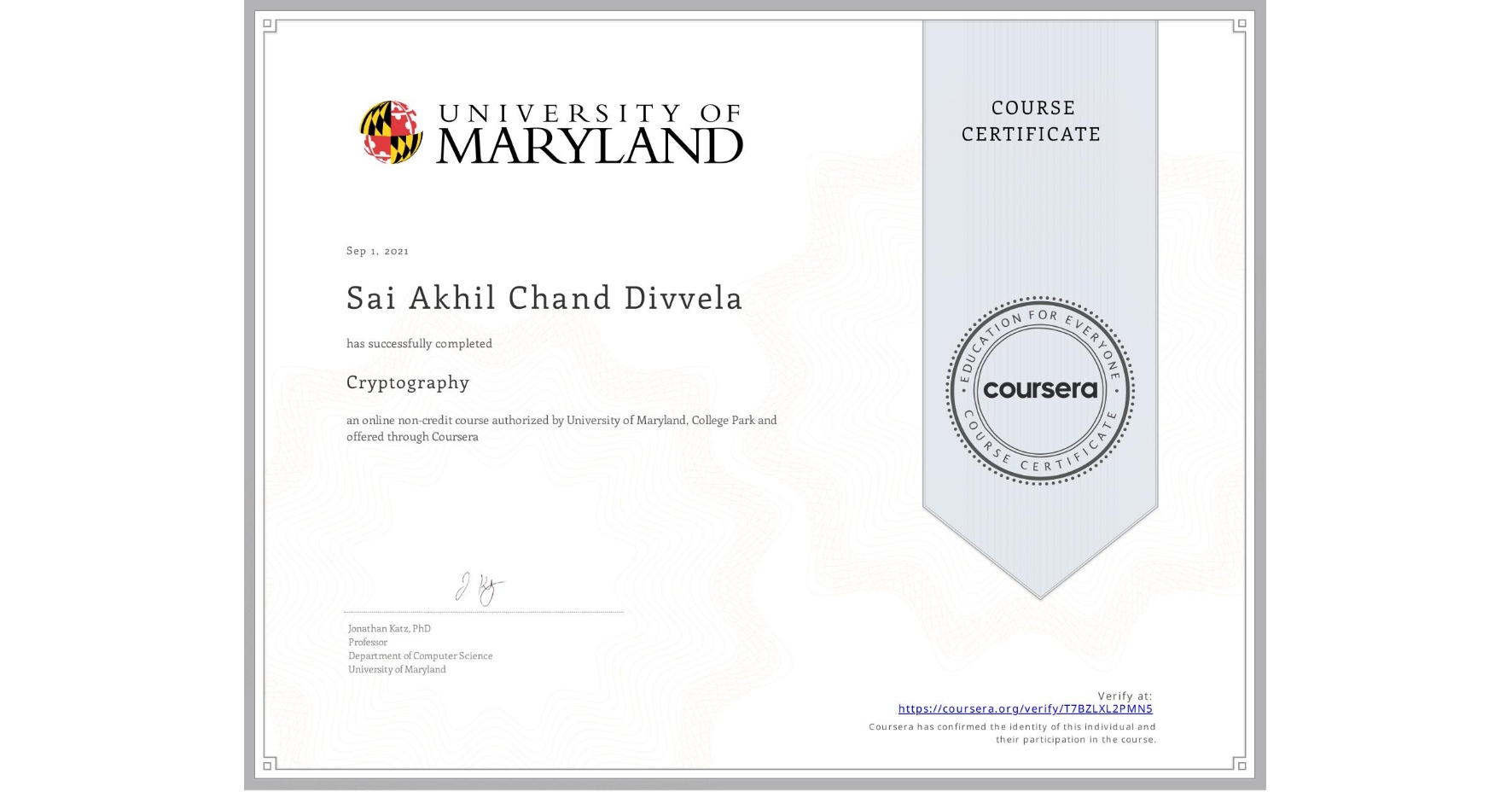 View certificate for Sai Akhil Chand  Divvela, Cryptography, an online non-credit course authorized by University of Maryland, College Park and offered through Coursera
