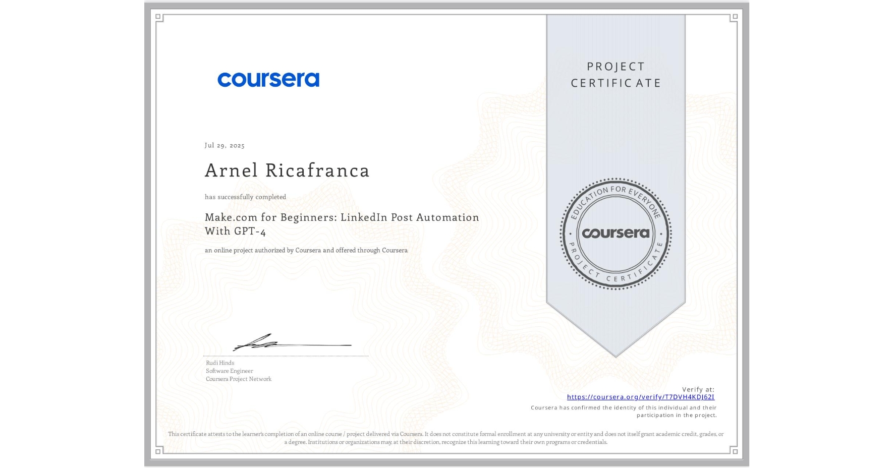View certificate for Arnel Ricafranca, Make.com for Beginners: LinkedIn Post Automation With GPT-4, an online non-credit course authorized by Coursera and offered through Coursera