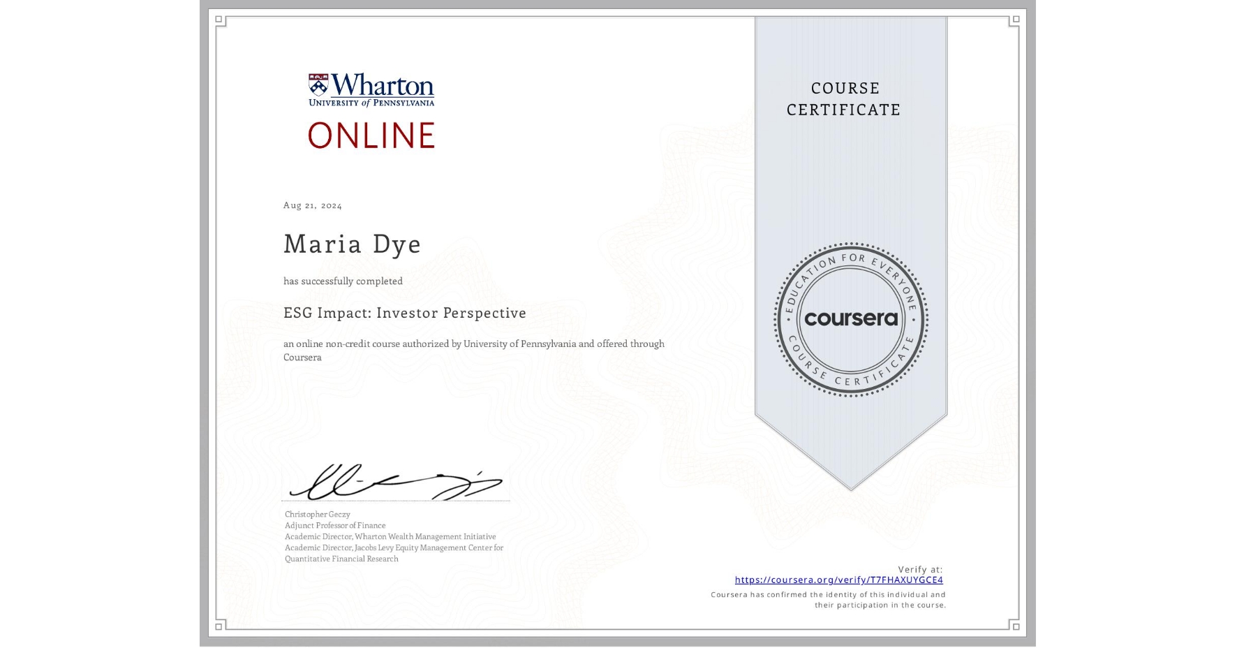 View certificate for Maria Dye, ESG Impact: Investor Perspective, an online non-credit course authorized by University of Pennsylvania and offered through Coursera