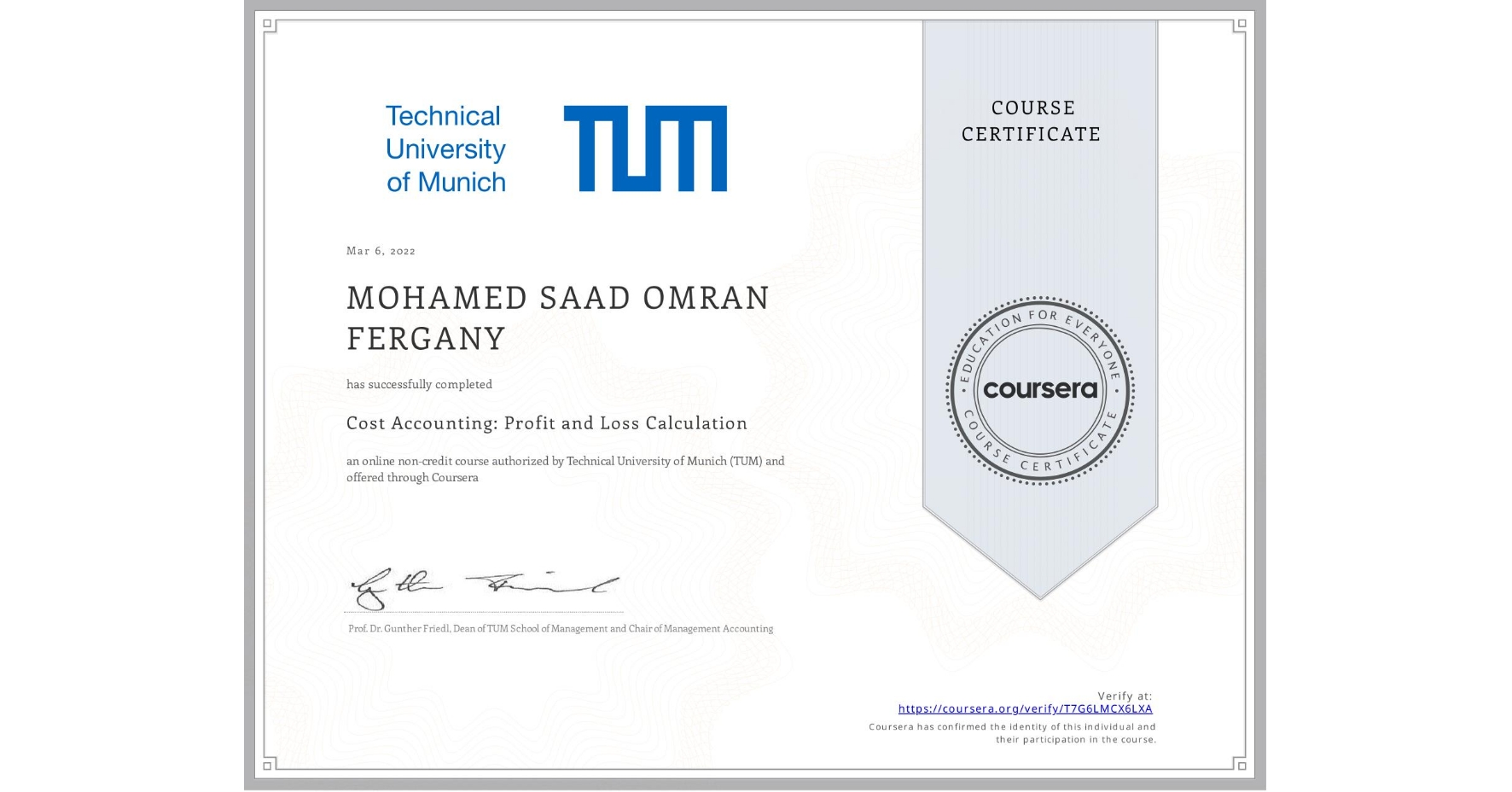 View certificate for MOHAMED SAAD OMRAN  FERGANY, Cost Accounting: Profit and Loss Calculation, an online non-credit course authorized by Technical University of Munich (TUM) and offered through Coursera