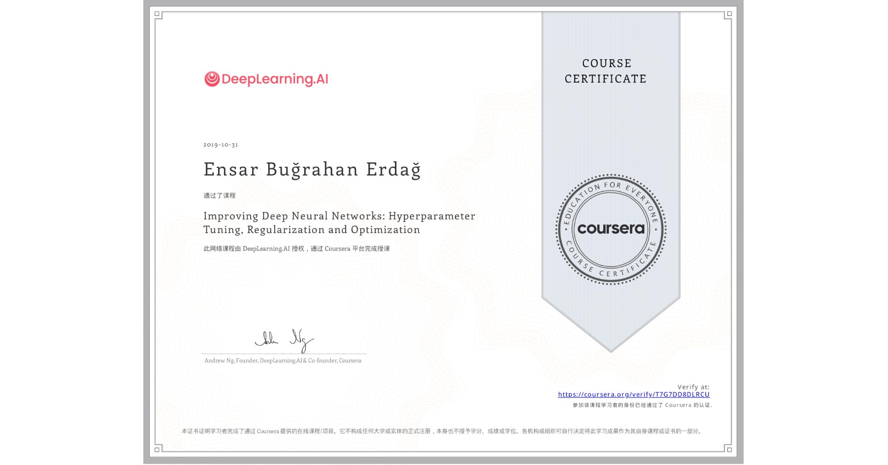 View certificate for Ensar Buğrahan Erdağ, Improving Deep Neural Networks: Hyperparameter Tuning, Regularization and Optimization, an online non-credit course authorized by DeepLearning.AI and offered through Coursera