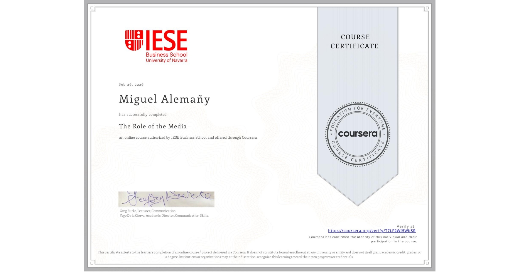 View certificate for Miguel Alemañy, The Role of the Media , an online non-credit course authorized by IESE Business School and offered through Coursera