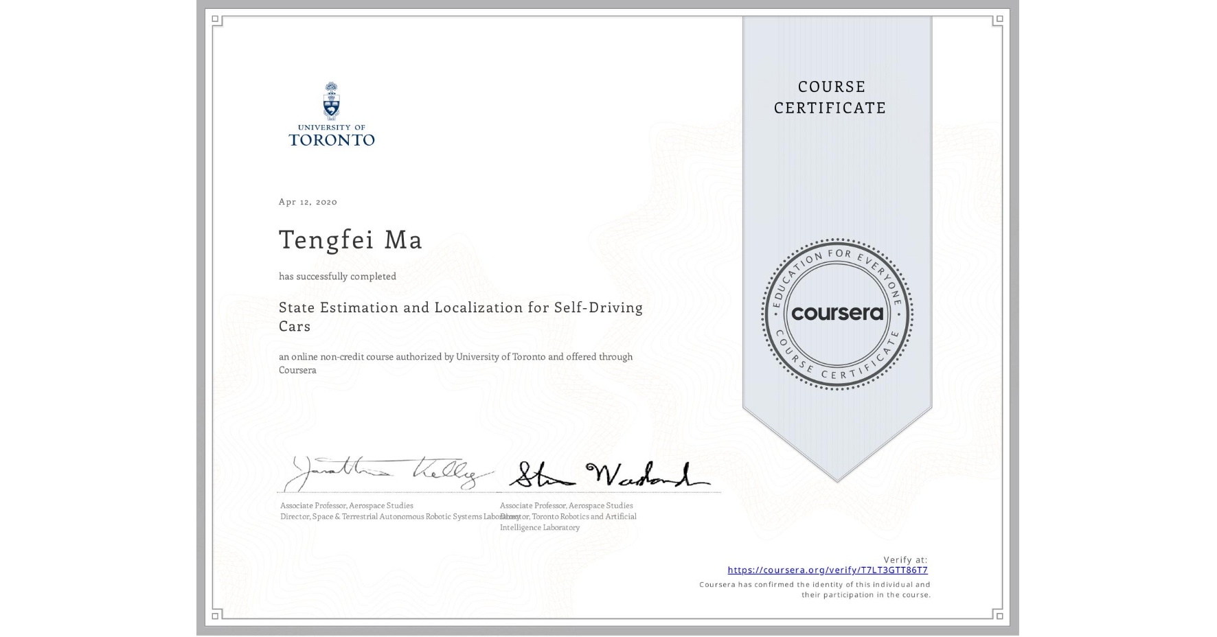 View certificate for Tengfei Ma, State Estimation and Localization for Self-Driving Cars, an online non-credit course authorized by University of Toronto and offered through Coursera
