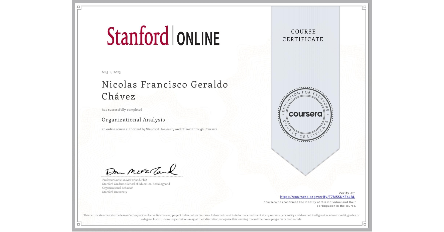 View certificate for Nicolas Francisco Geraldo Chávez, Organizational Analysis , an online non-credit course authorized by Stanford University and offered through Coursera
