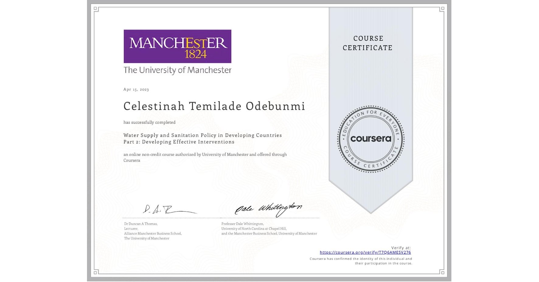 View certificate for Celestinah Temilade Odebunmi, Water Supply and Sanitation Policy in Developing Countries Part 2: Developing Effective Interventions, an online non-credit course authorized by University of Manchester    and offered through Coursera
