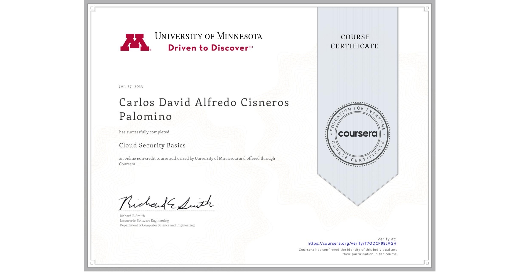 View certificate for Carlos David Alfredo Cisneros Palomino, Cloud Security Basics, an online non-credit course authorized by University of Minnesota and offered through Coursera