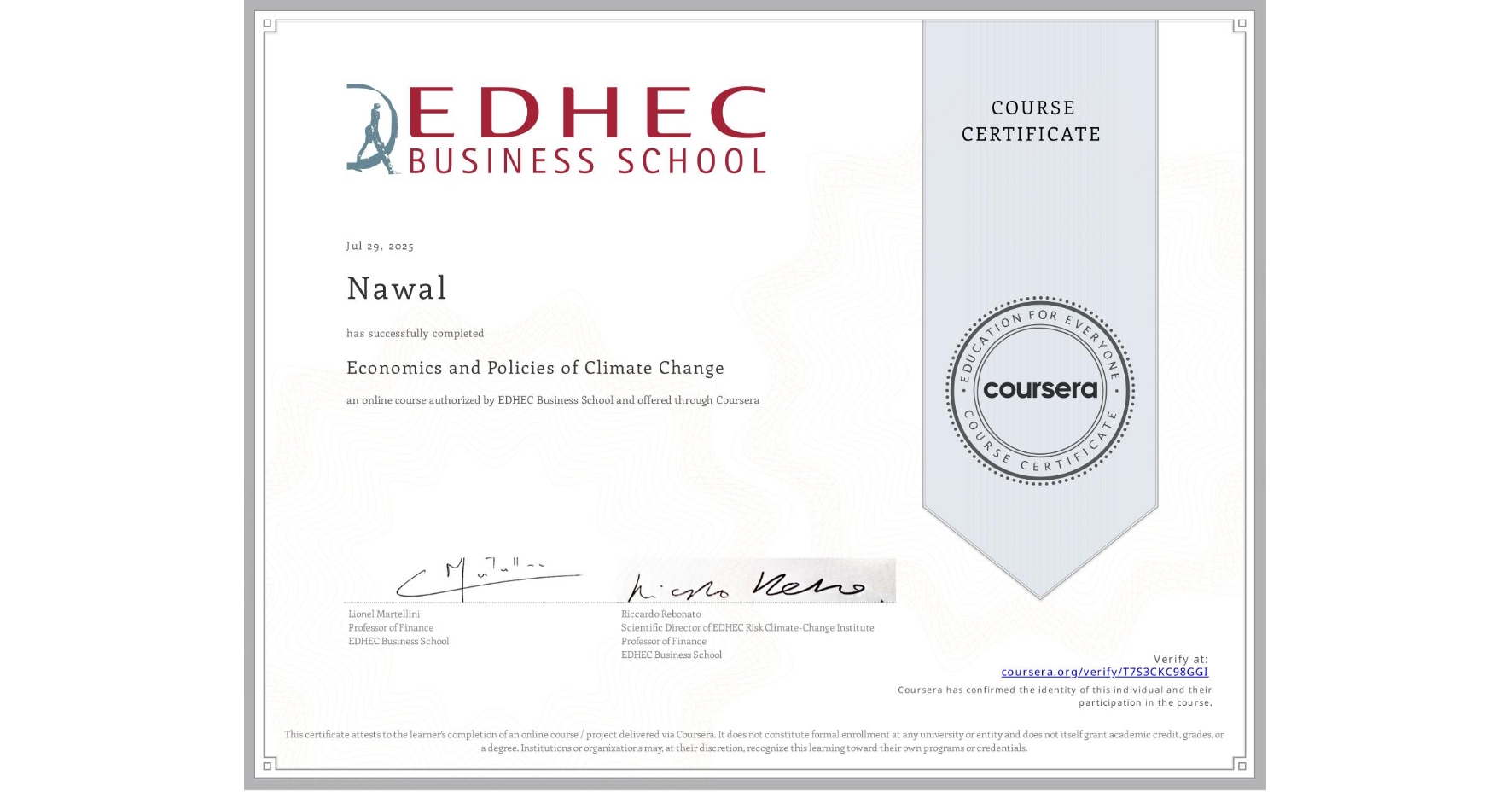 View certificate for Nawal , Economics and Policies of Climate Change, an online non-credit course authorized by EDHEC Business School and offered through Coursera