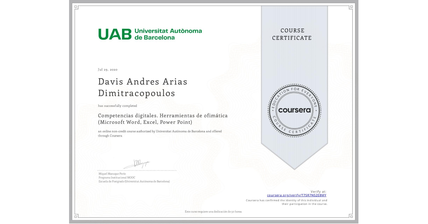 View certificate for Davis Andres Arias Dimitracopoulos, Competencias digitales. Herramientas de ofimática (Microsoft Word, Excel, Power Point), an online non-credit course authorized by Universitat Autònoma de Barcelona and offered through Coursera