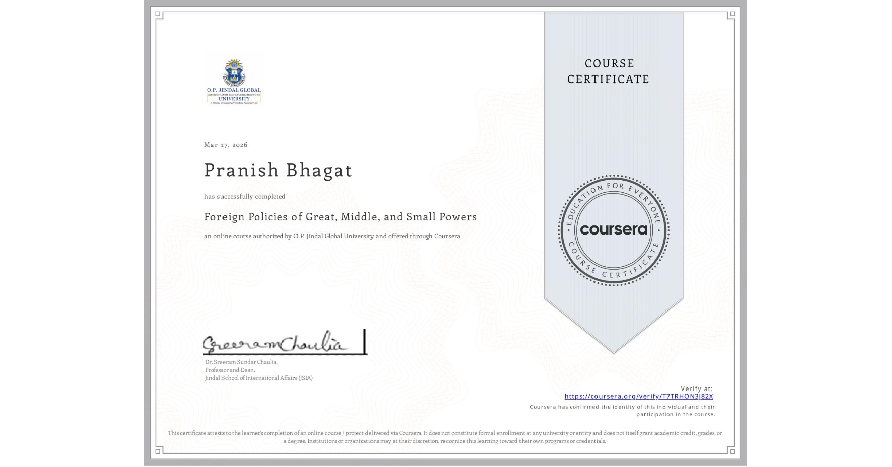 View certificate for Pranish Bhagat, Foreign Policies of Great, Middle, and Small Powers, an online non-credit course authorized by O.P. Jindal Global University and offered through Coursera