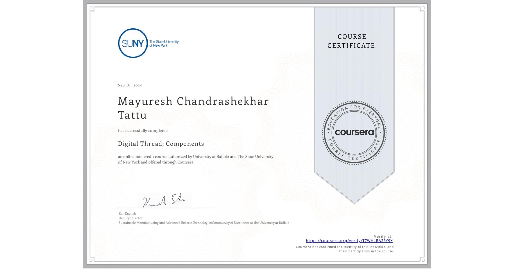View certificate for Mayuresh Chandrashekhar Tattu, Digital Thread: Components, an online non-credit course authorized by University at Buffalo & The State University of New York and offered through Coursera
