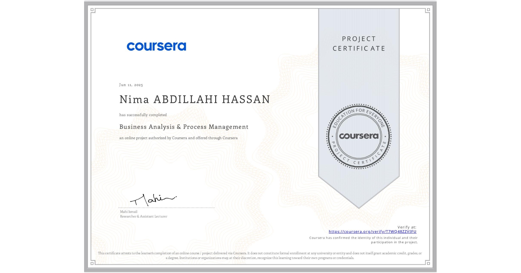 View certificate for Nima ABDILLAHI HASSAN, Business Analysis & Process Management, an online non-credit course authorized by Coursera and offered through Coursera