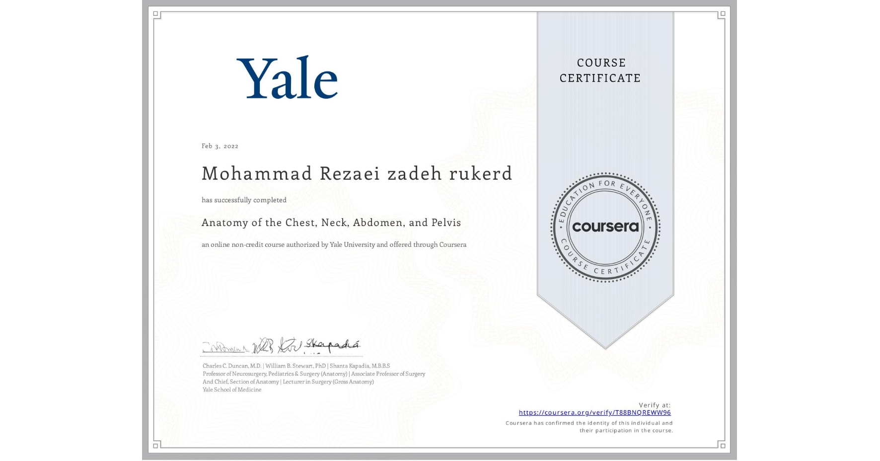 View certificate for Mohammad Rezaei zadeh rukerd, Anatomy of the Chest, Neck, Abdomen, and Pelvis, an online non-credit course authorized by Yale University and offered through Coursera