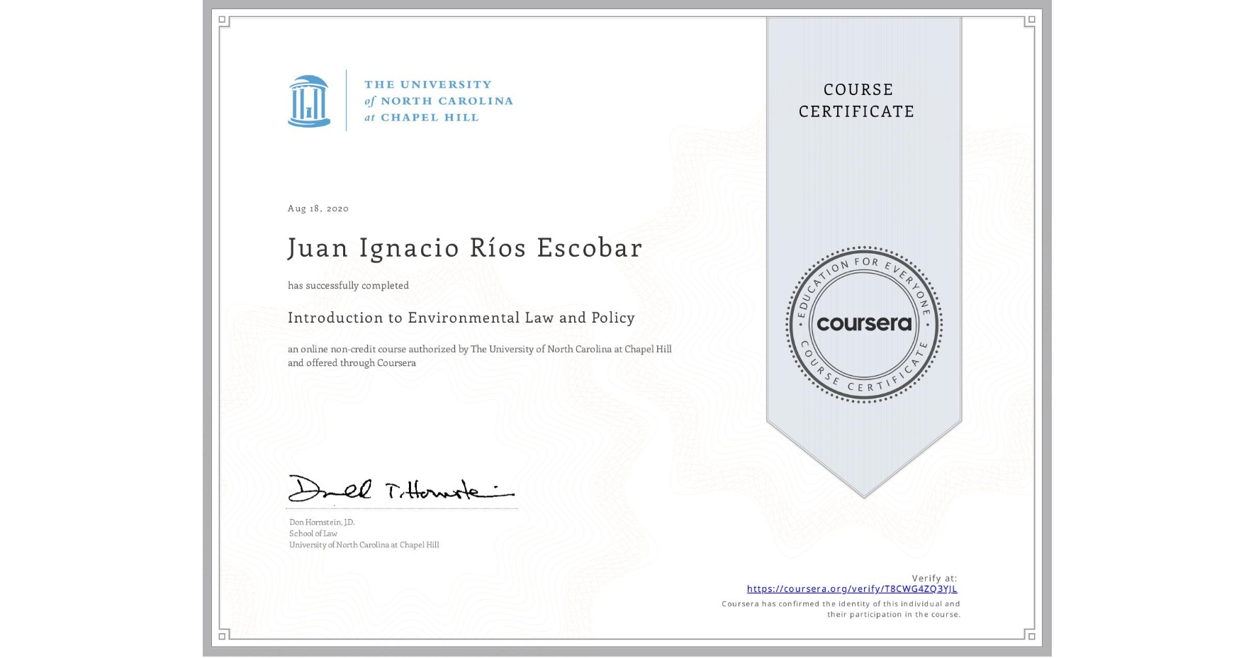 View certificate for Juan Ignacio Ríos Escobar, Introduction to Environmental Law and Policy, an online non-credit course authorized by The University of North Carolina at Chapel Hill and offered through Coursera