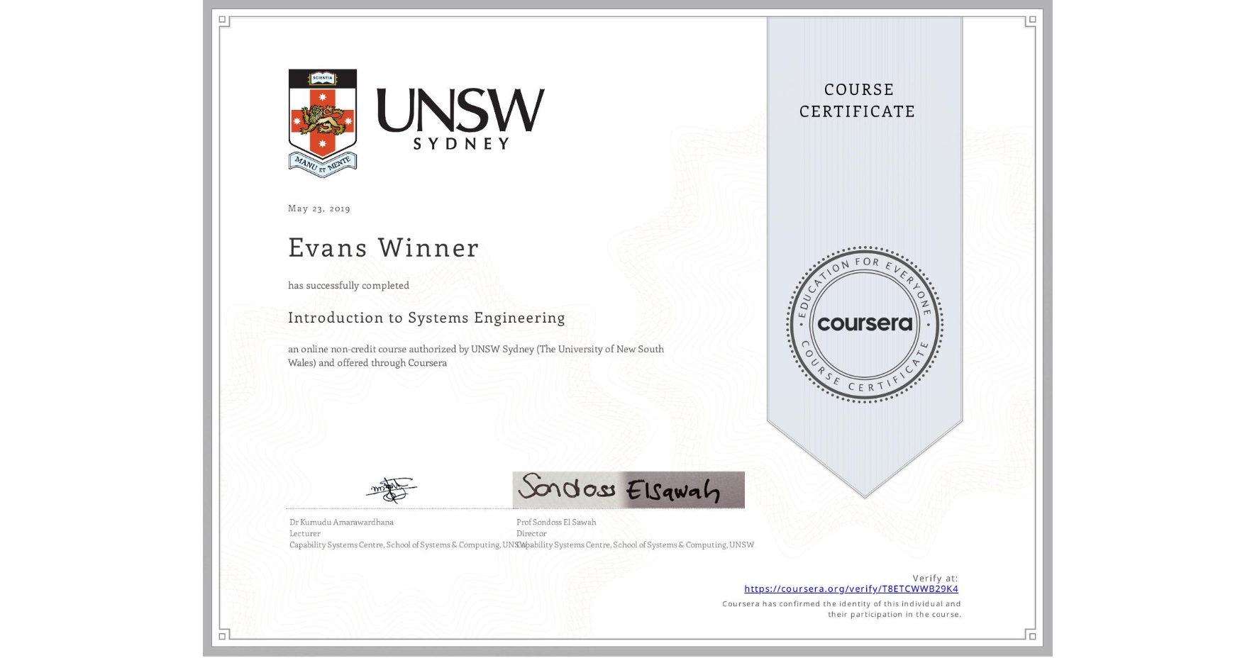 View certificate for Evans Hawthorne Winner, Introduction to Systems Engineering, an online non-credit course authorized by UNSW Sydney (The University of New South Wales) and offered through Coursera