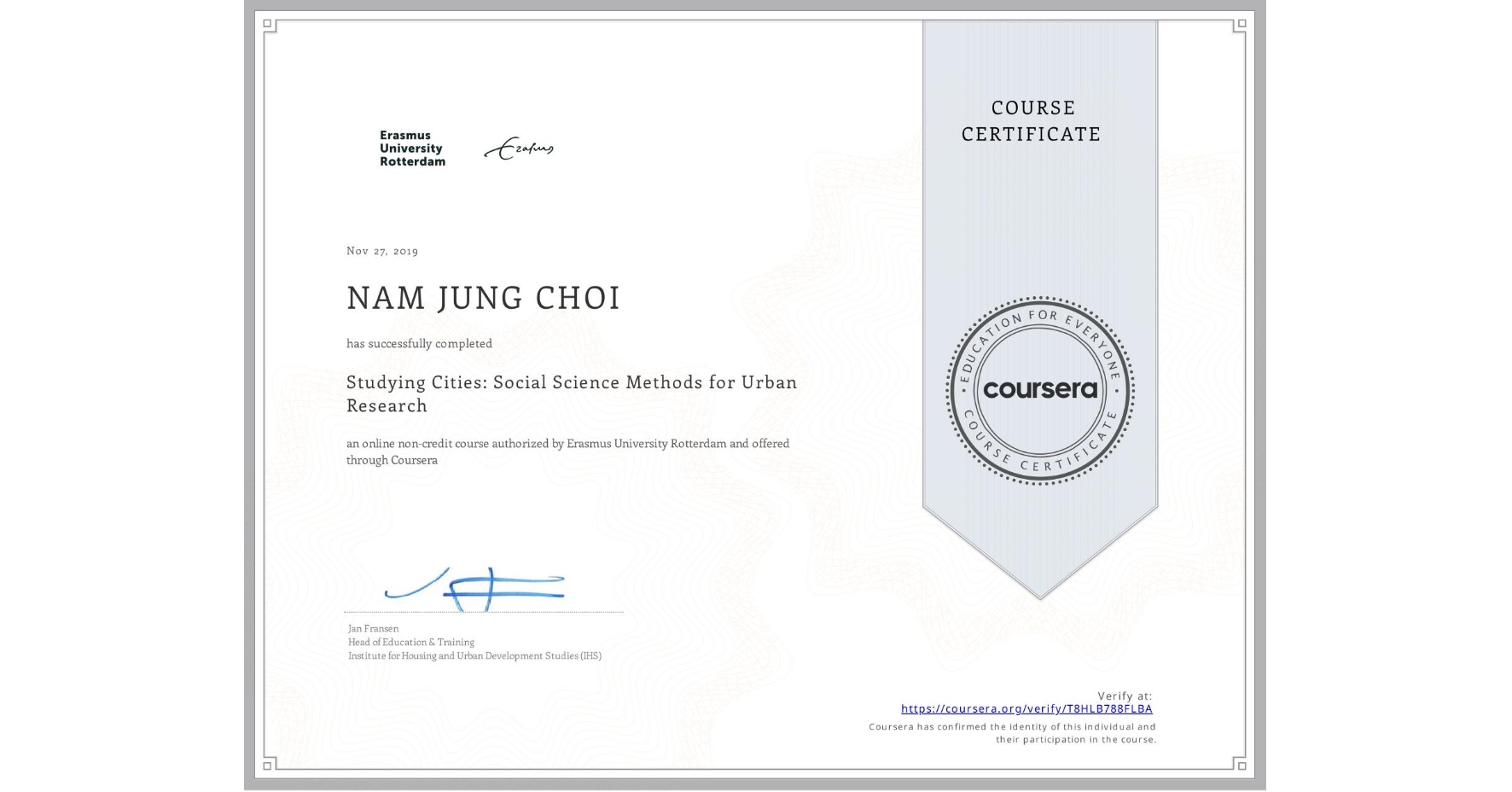View certificate for NAM JUNG  CHOI, Studying Cities: Social Science Methods for Urban Research, an online non-credit course authorized by Erasmus University Rotterdam and offered through Coursera