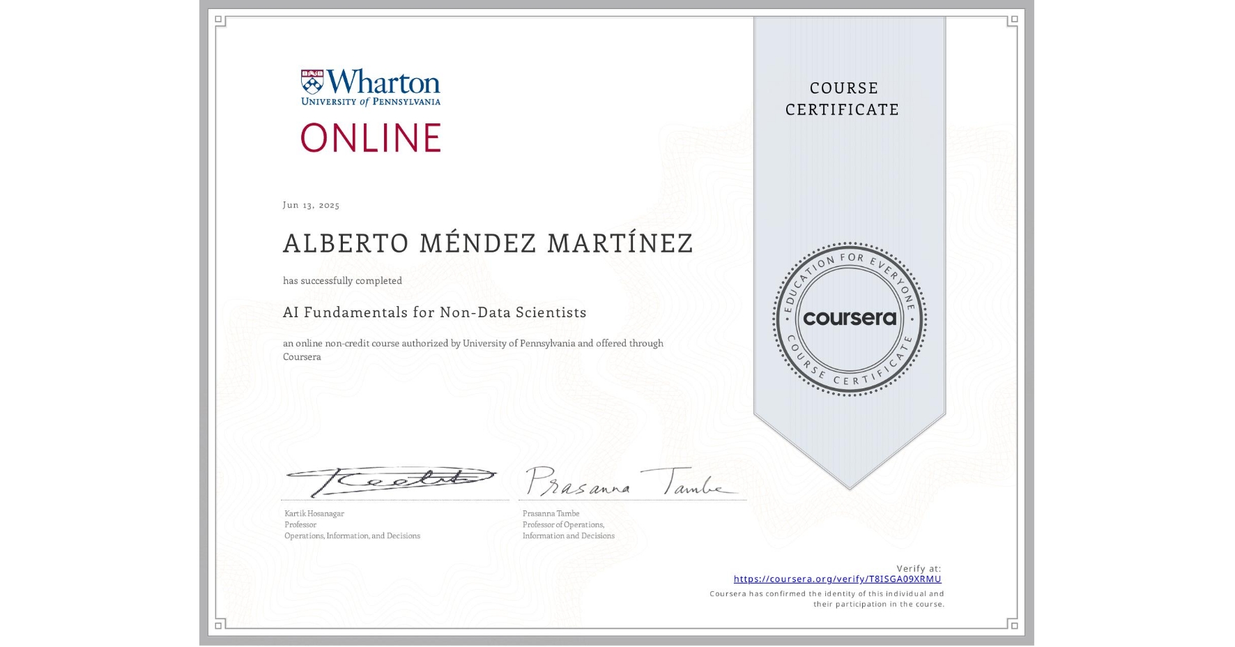 View certificate for ALBERTO MÉNDEZ MARTÍNEZ, AI Fundamentals for Non-Data Scientists, an online non-credit course authorized by University of Pennsylvania and offered through Coursera