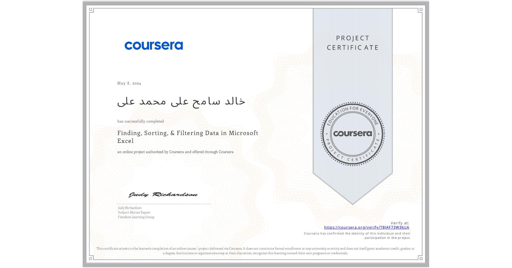 View certificate for خالد سامح على محمد على, Finding, Sorting, & Filtering Data in Microsoft Excel, an online non-credit course authorized by Coursera and offered through Coursera