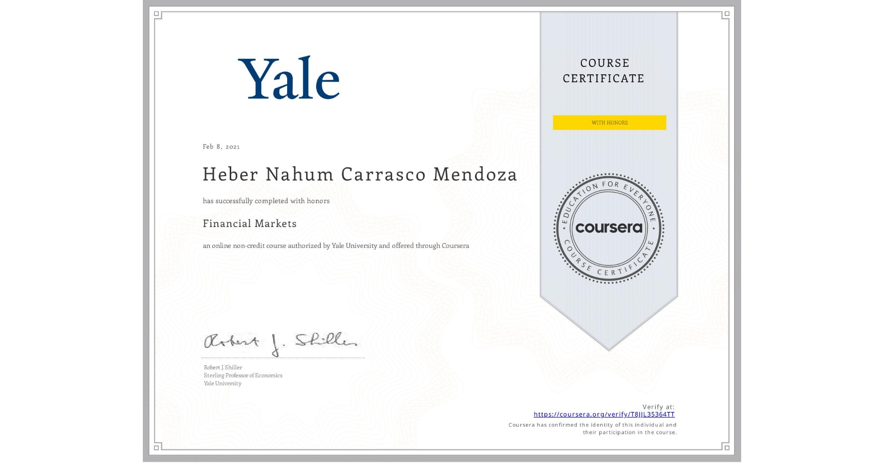 View certificate for Heber Nahum Carrasco Mendoza, Financial Markets, an online non-credit course authorized by Yale University and offered through Coursera