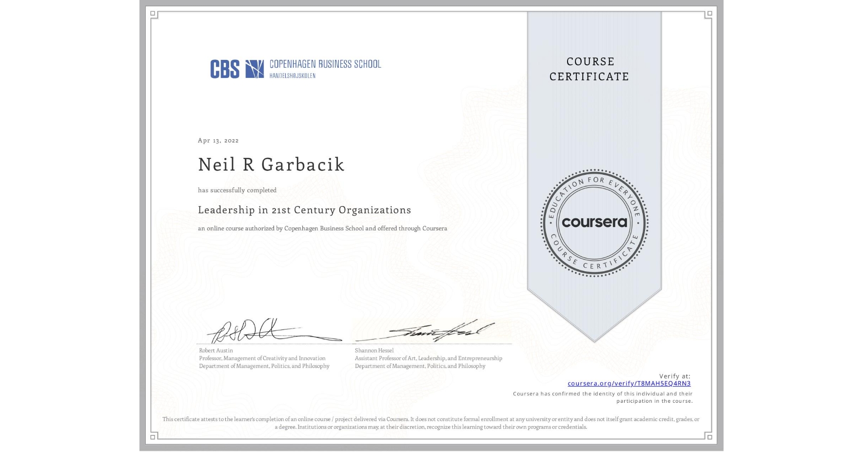 View certificate for Neil R Garbacik, Leadership in 21st Century Organizations, an online non-credit course authorized by Copenhagen Business School and offered through Coursera