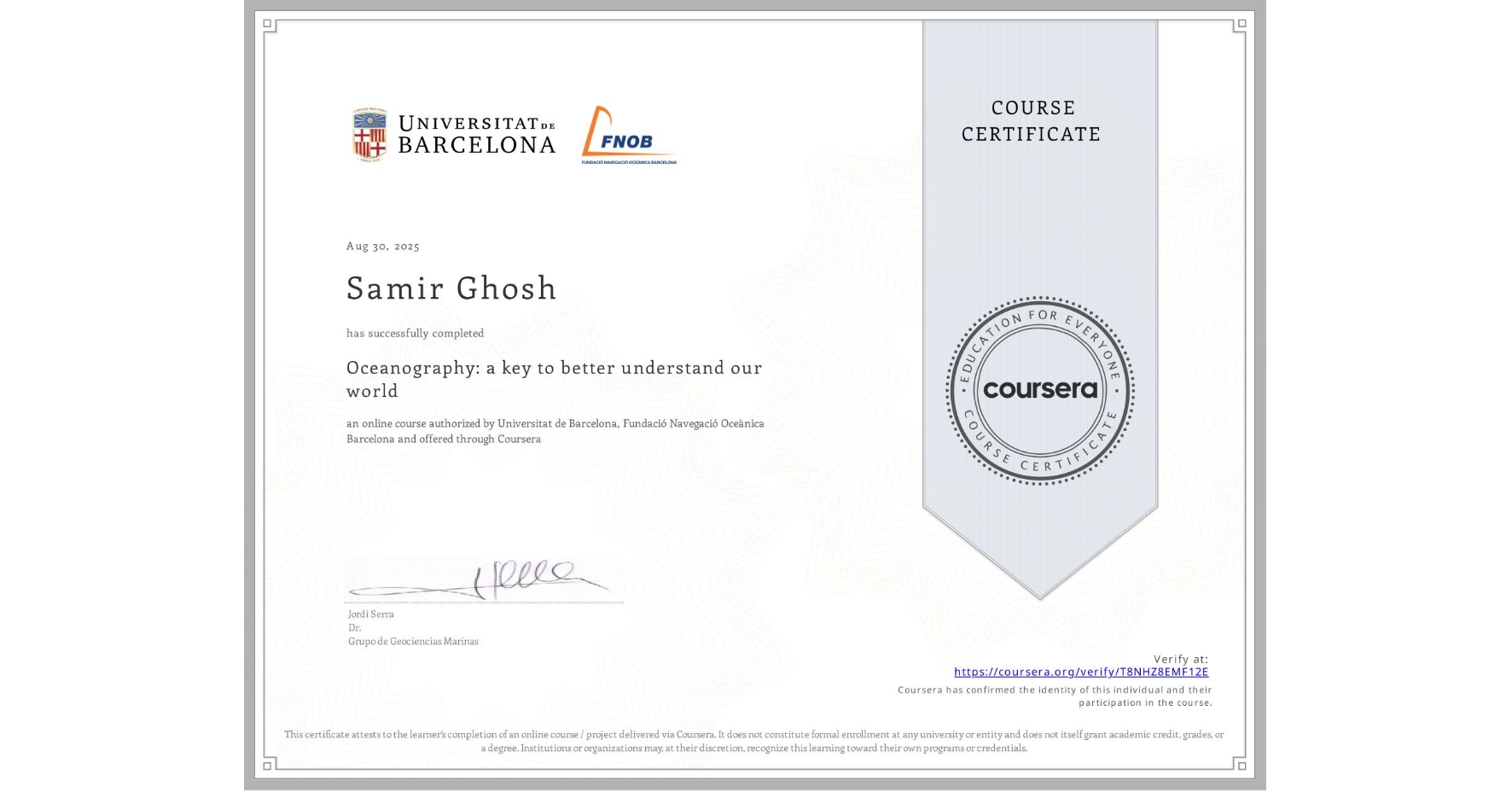 View certificate for Samir Ghosh, Oceanography: a key to better understand our world, an online non-credit course authorized by Universitat de Barcelona & Fundació Navegació Oceànica Barcelona and offered through Coursera