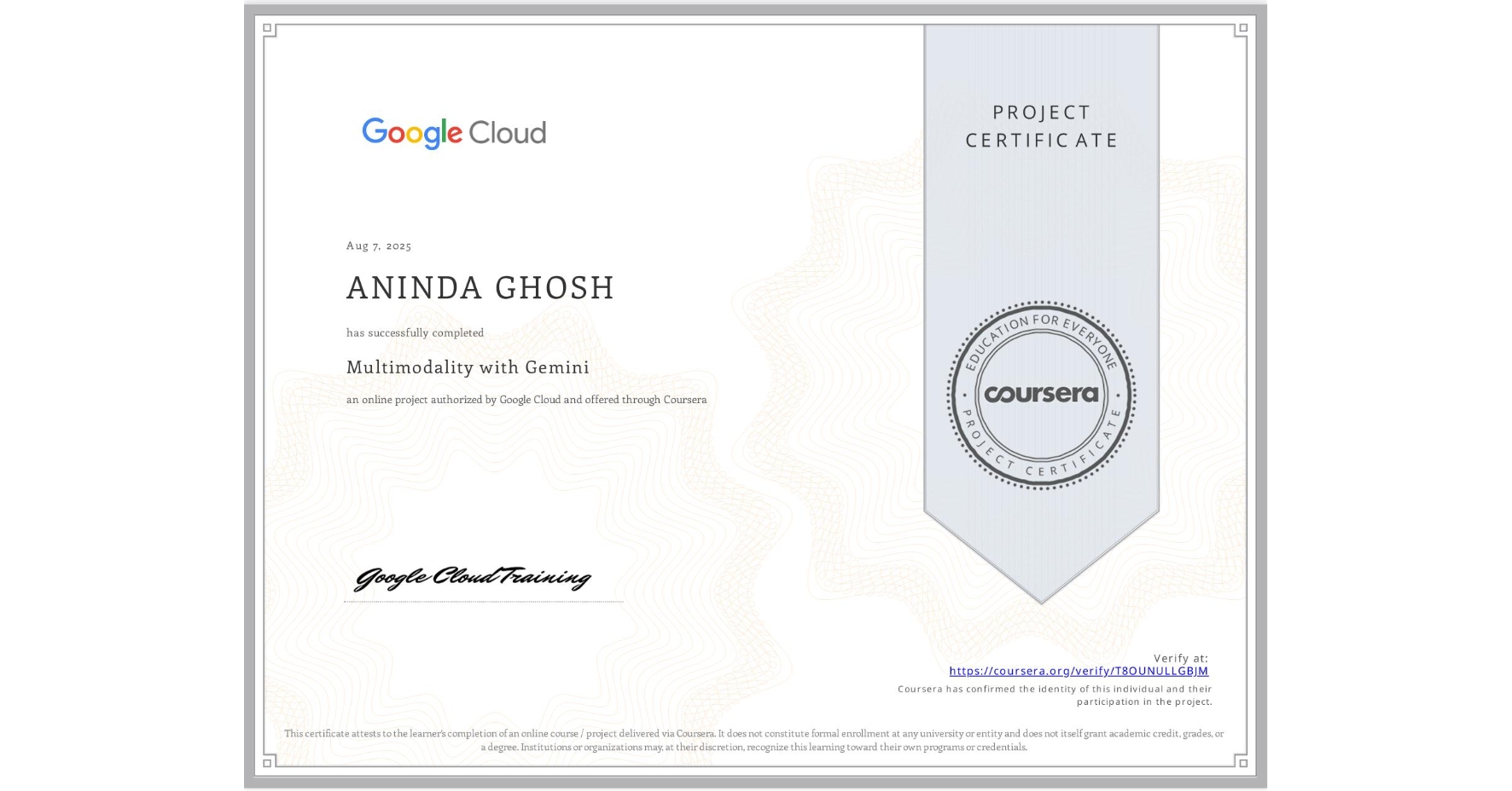 View certificate for ANINDA GHOSH, Multimodality with Gemini, an online non-credit course authorized by Google Cloud and offered through Coursera