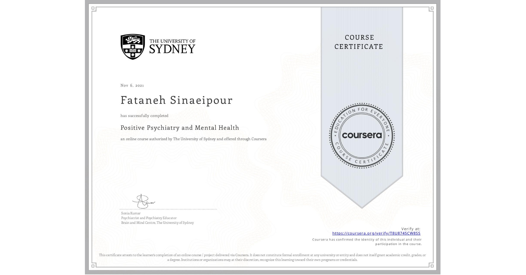 View certificate for Fataneh Sinaeipour, Positive Psychiatry and Mental Health , an online non-credit course authorized by The University of Sydney and offered through Coursera