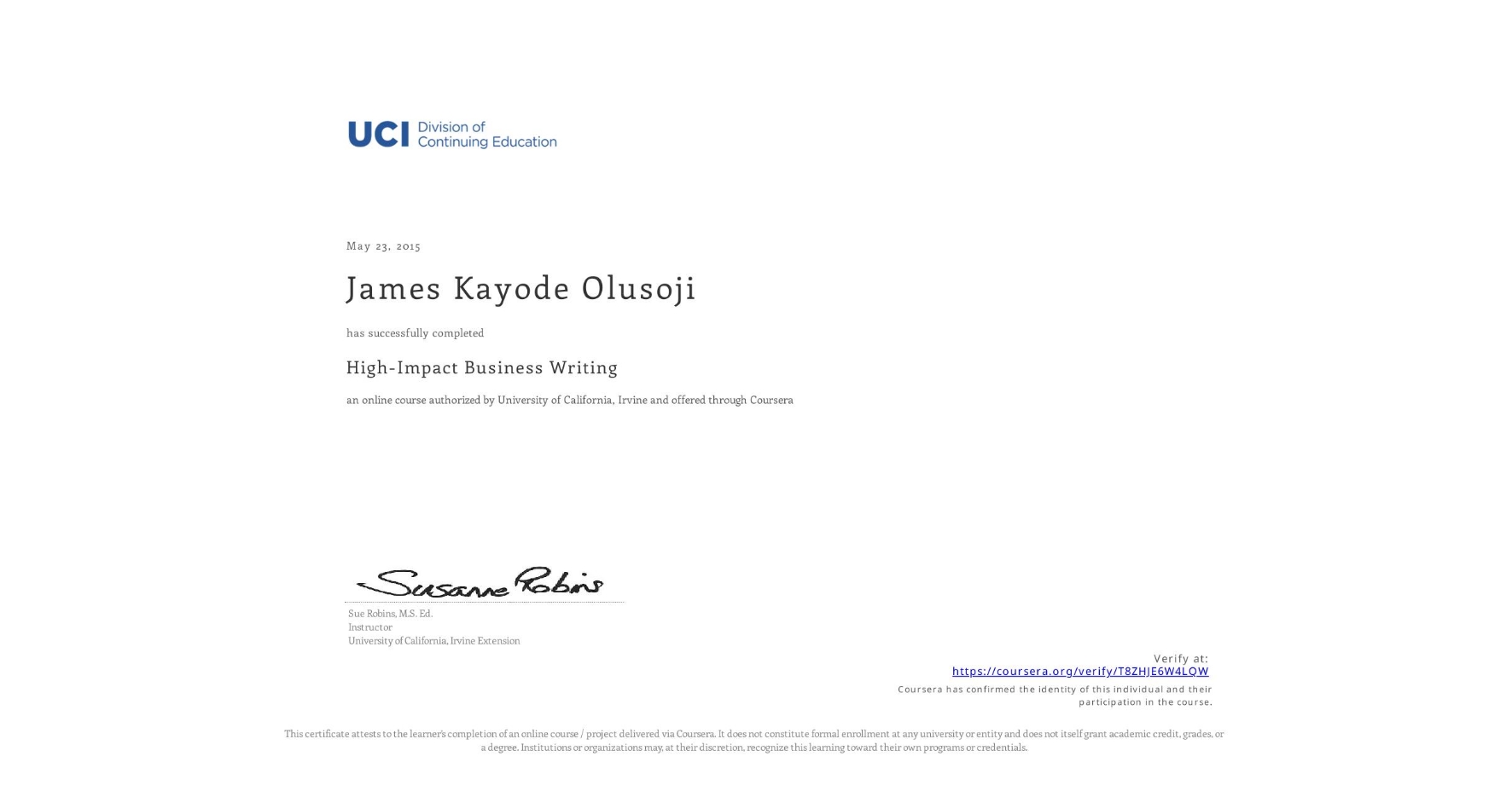 View certificate for James Kayode Olusoji, High-Impact Business Writing, an online non-credit course authorized by University of California, Irvine and offered through Coursera