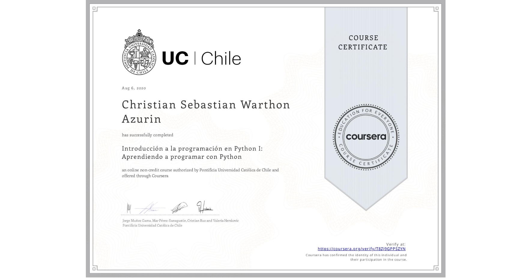View certificate for Christian Sebastian Warthon Azurin, Introducción a la programación en Python I: Aprendiendo a programar con Python, an online non-credit course authorized by Pontificia Universidad Católica de Chile and offered through Coursera