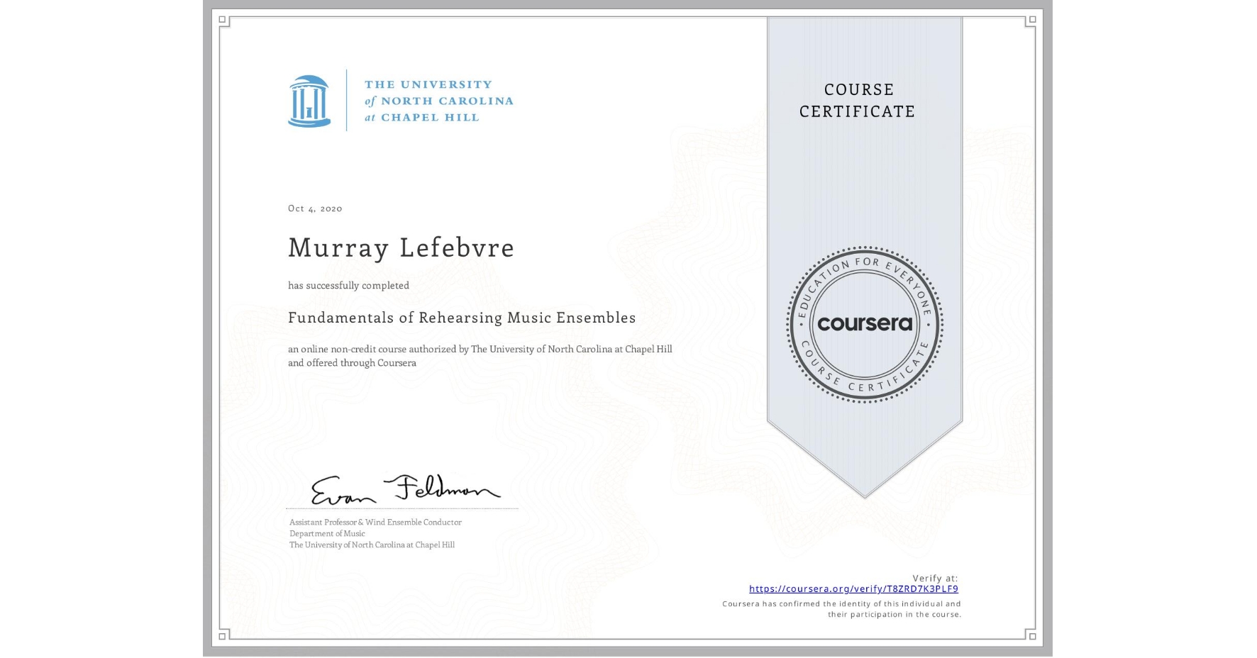 View certificate for Murray Lefebvre, Fundamentals of Rehearsing Music Ensembles, an online non-credit course authorized by The University of North Carolina at Chapel Hill and offered through Coursera