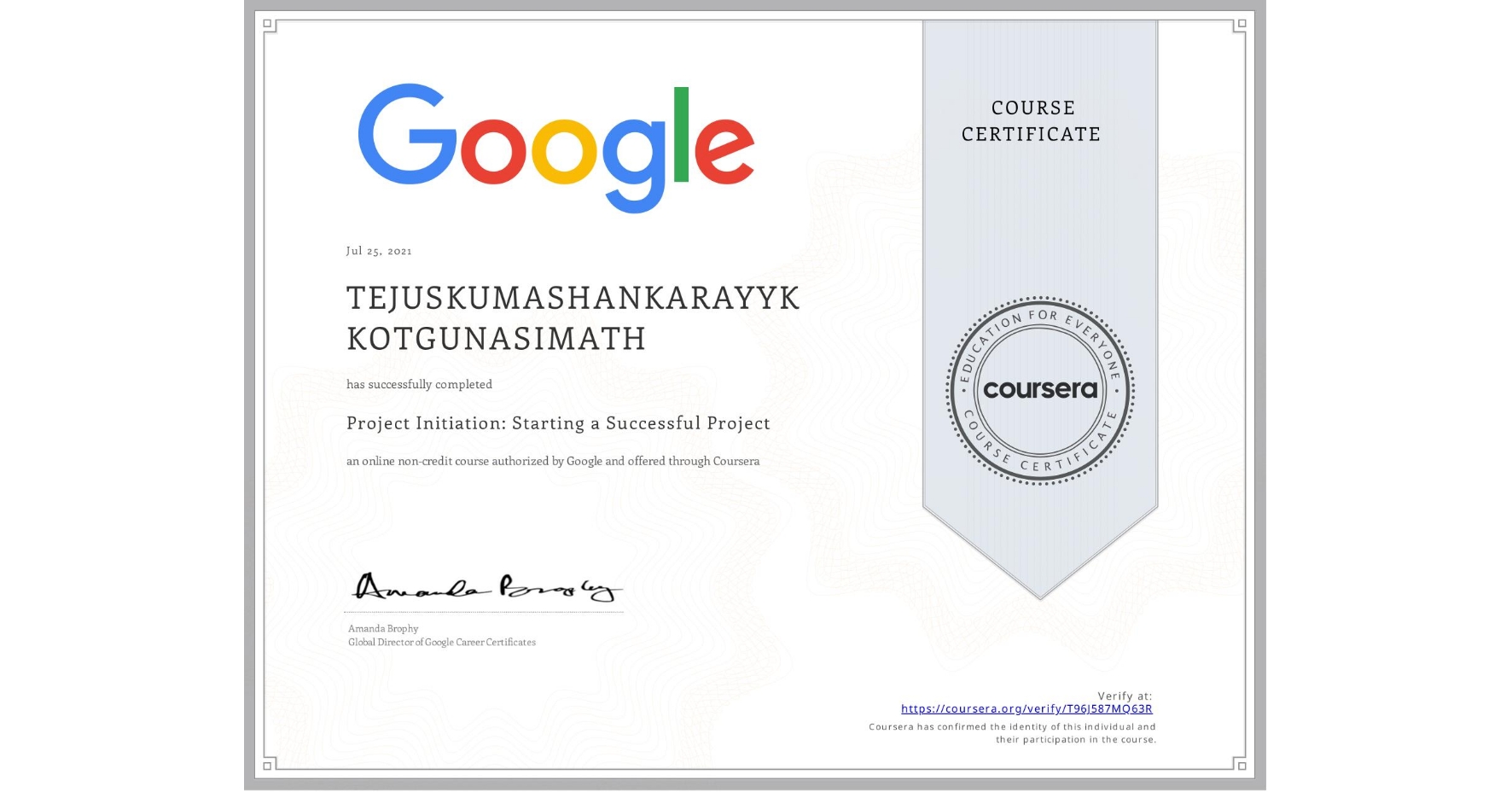 View certificate for TEJUSKUMASHANKARAYYK KOTGUNASIMATH, Project Initiation: Starting a Successful Project, an online non-credit course authorized by Google and offered through Coursera
