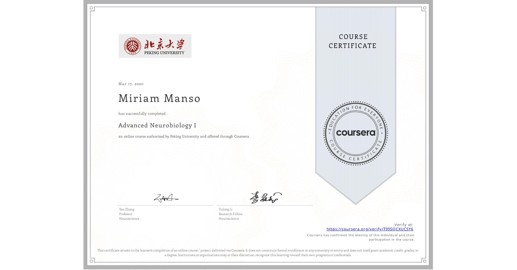 View certificate for Miriam Manso, Advanced Neurobiology I, an online non-credit course authorized by Peking University and offered through Coursera