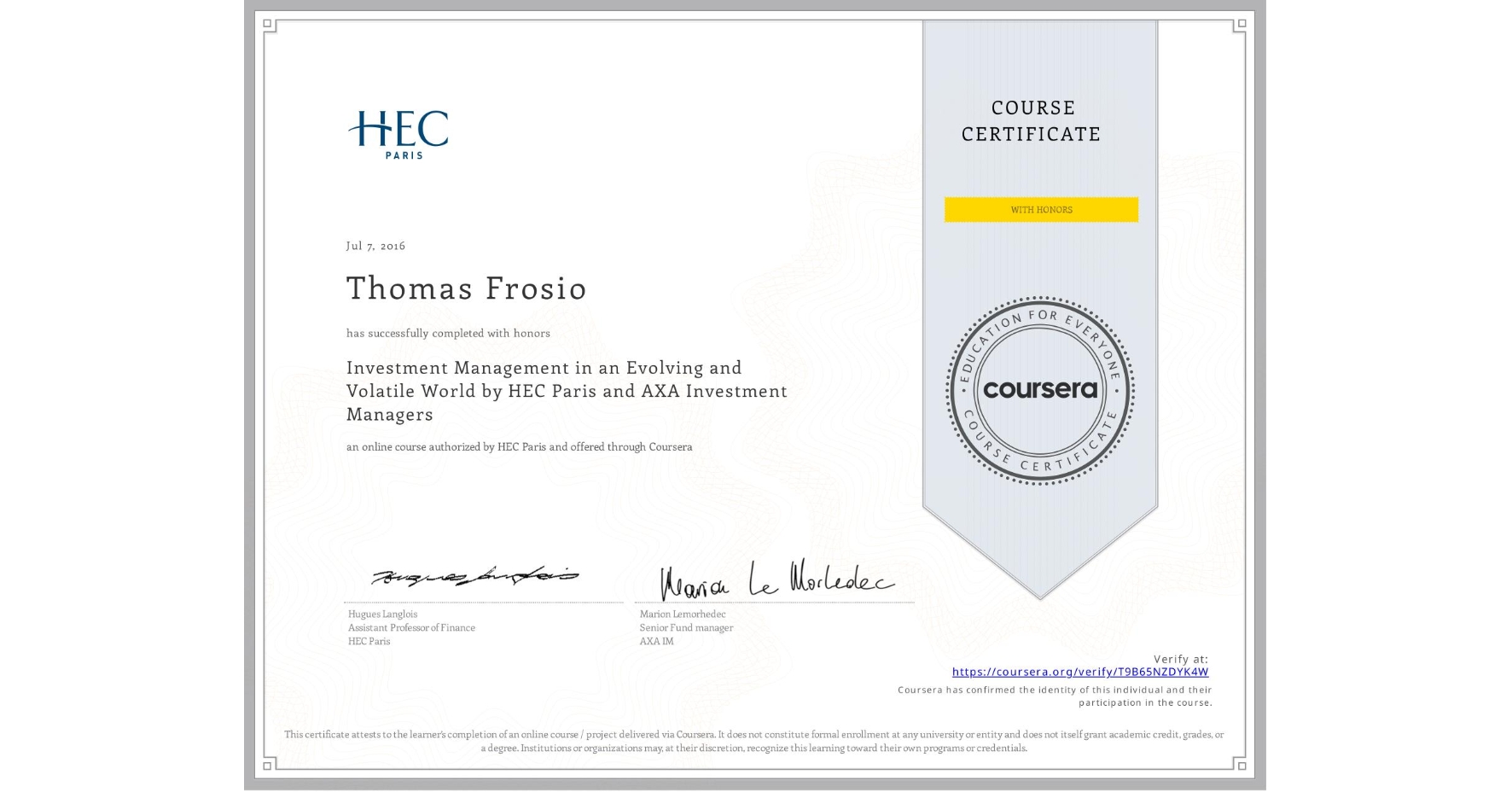 View certificate for Thomas Frosio, Investment Management in an Evolving and Volatile World by HEC Paris and AXA Investment Managers, an online non-credit course authorized by HEC Paris and offered through Coursera