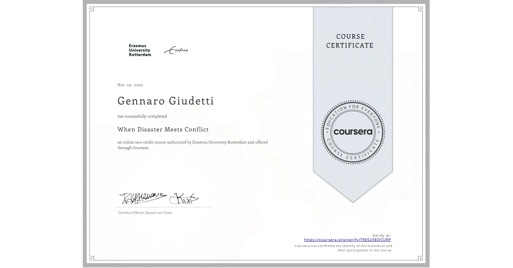 View certificate for Gennaro Giudetti, When Disaster Meets Conflict, an online non-credit course authorized by Erasmus University Rotterdam and offered through Coursera