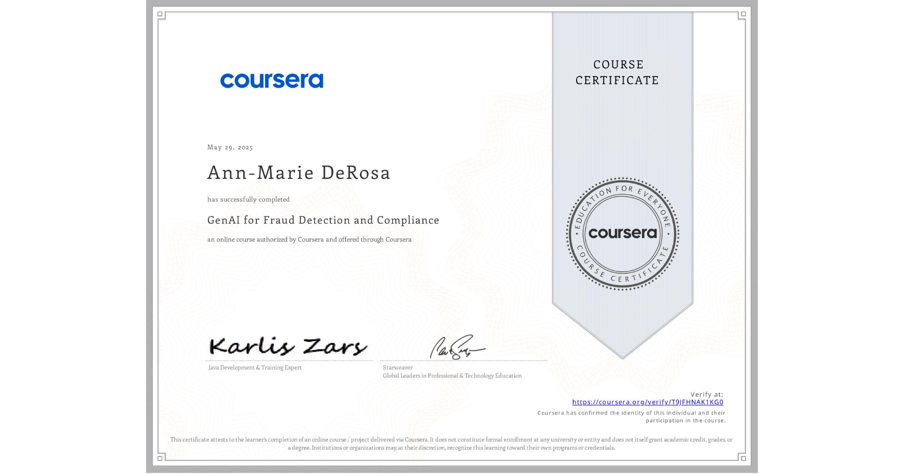 View certificate for Ann-Marie DeRosa, GenAI for Fraud Detection and Compliance, an online non-credit course authorized by Coursera and offered through Coursera