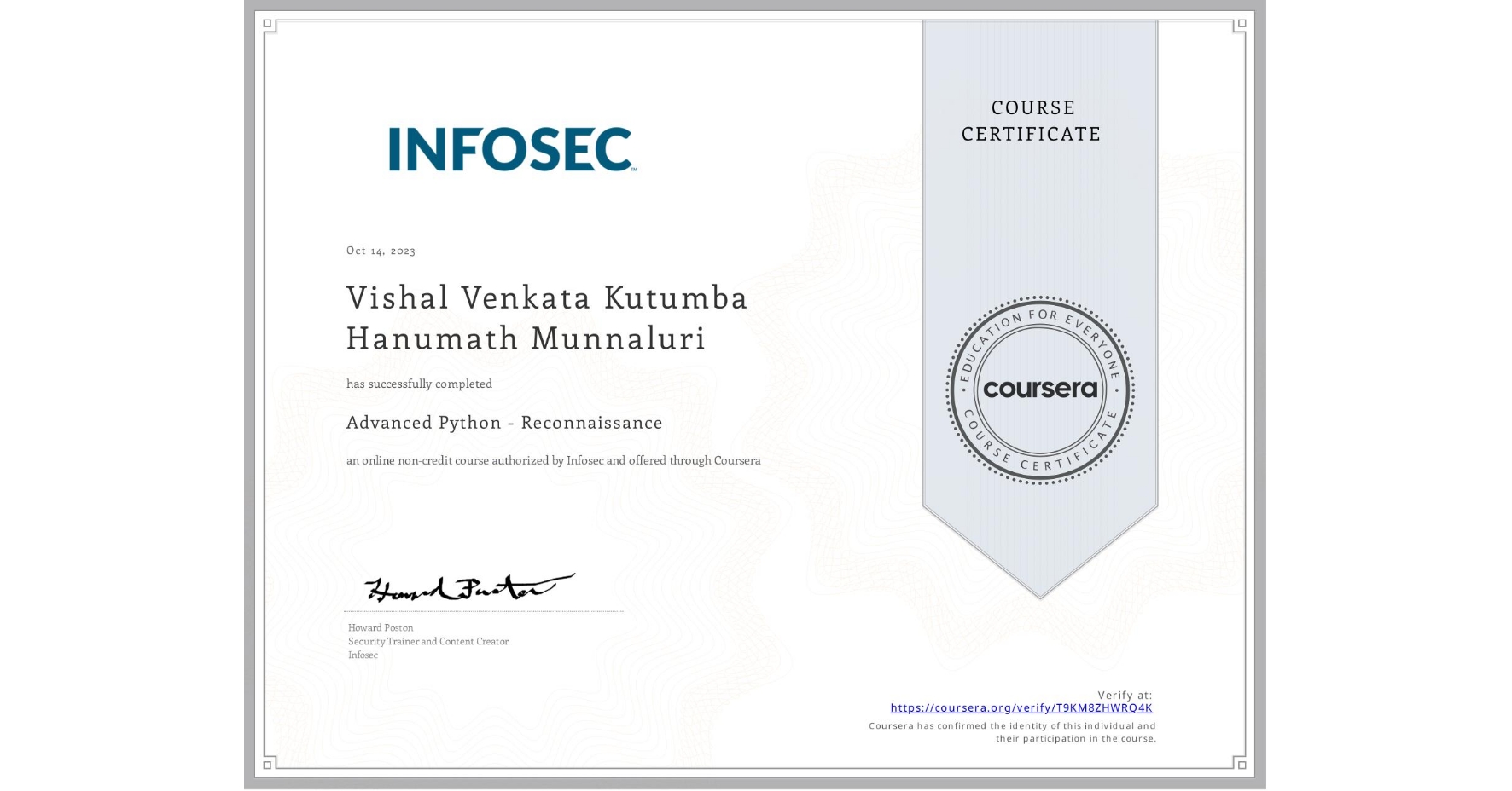 View certificate for Vishal Venkata Kutumba Hanumath Munnaluri, Advanced Python - Reconnaissance, an online non-credit course authorized by Infosec and offered through Coursera