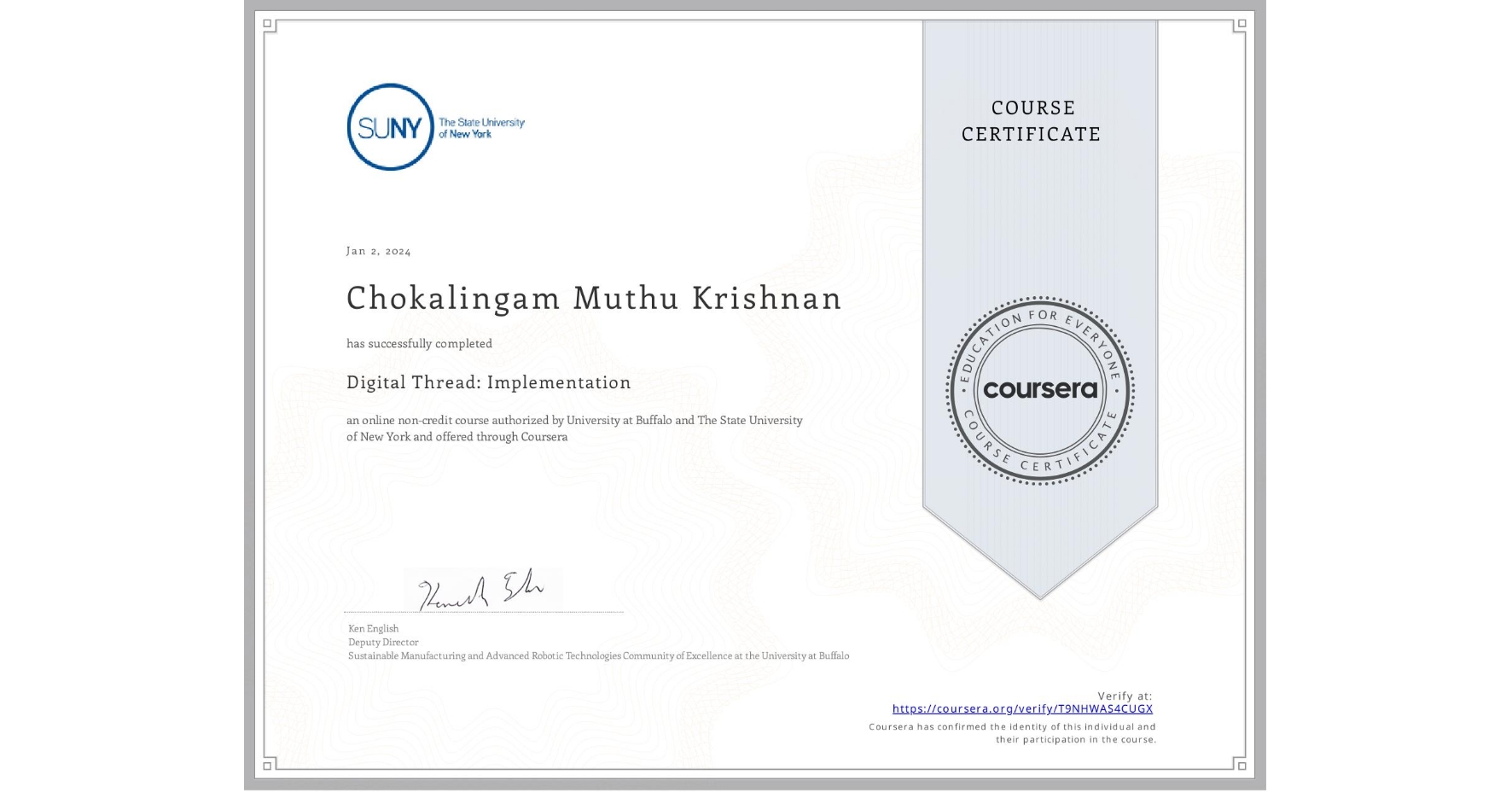 View certificate for Chokalingam Muthu Krishnan, Digital Thread: Implementation, an online non-credit course authorized by University at Buffalo & The State University of New York and offered through Coursera