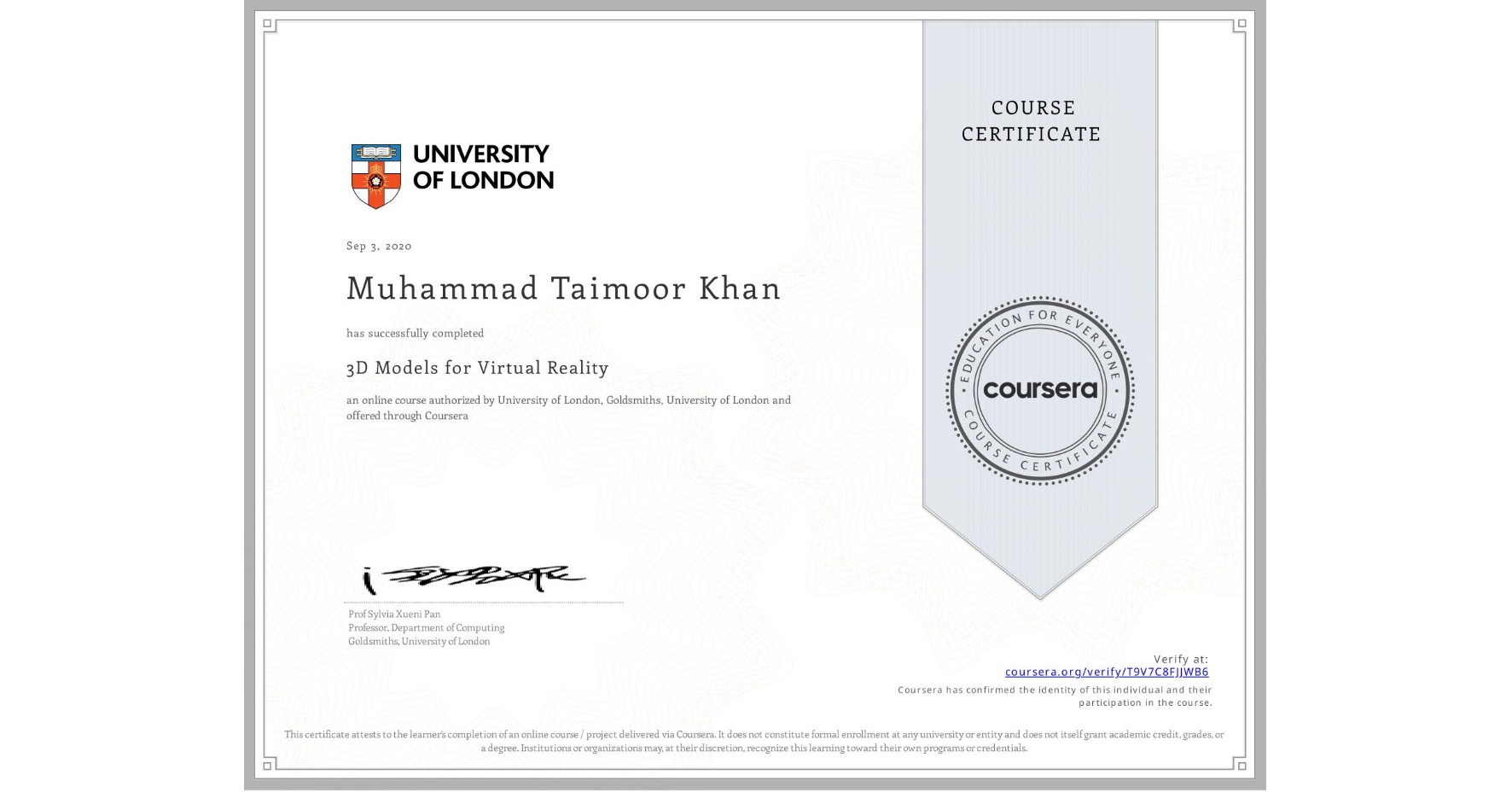 View certificate for Muhammad Taimoor Khan, 3D Models for Virtual Reality, an online non-credit course authorized by University of London & Goldsmiths, University of London and offered through Coursera