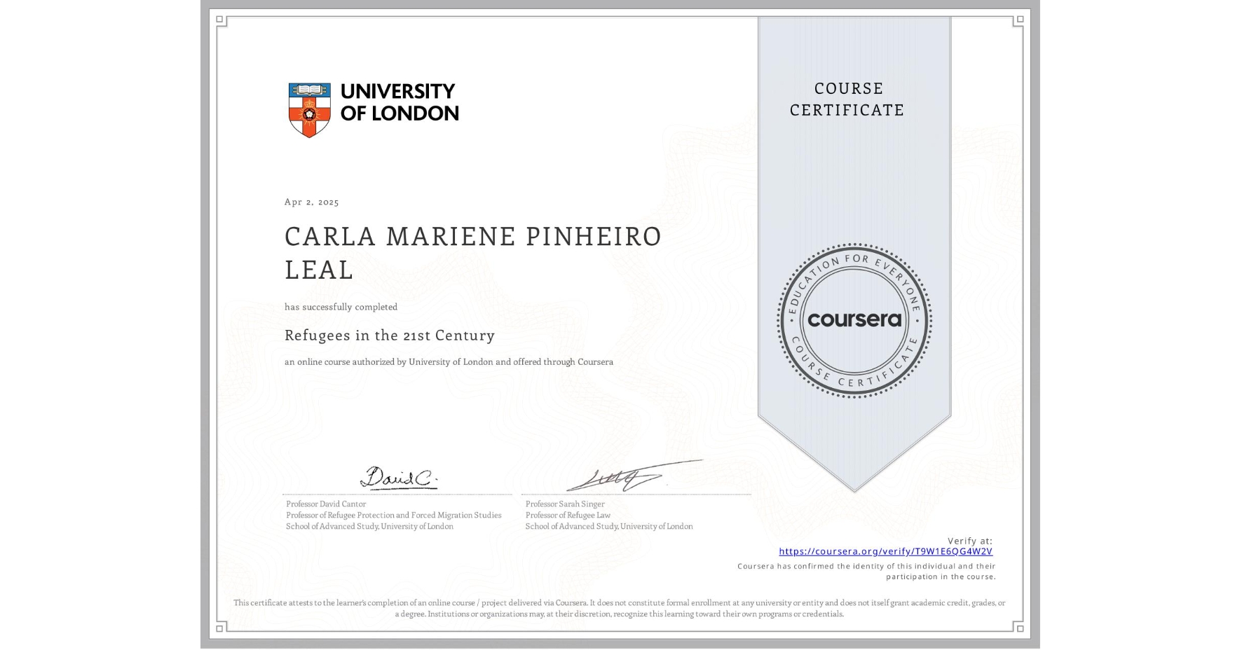 View certificate for CARLA MARIENE PINHEIRO LEAL, Refugees in the 21st Century, an online non-credit course authorized by University of London and offered through Coursera