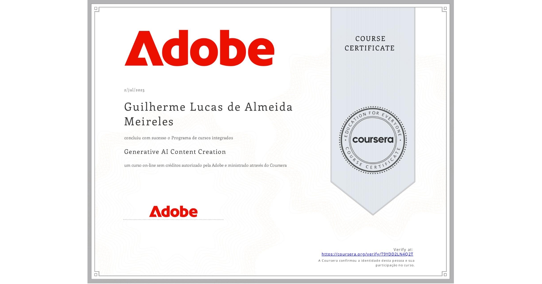 View certificate for Guilherme Lucas de Almeida Meireles  ,  Generative AI Content Creation, an online non-credit course authorized by Adobe and offered through Coursera