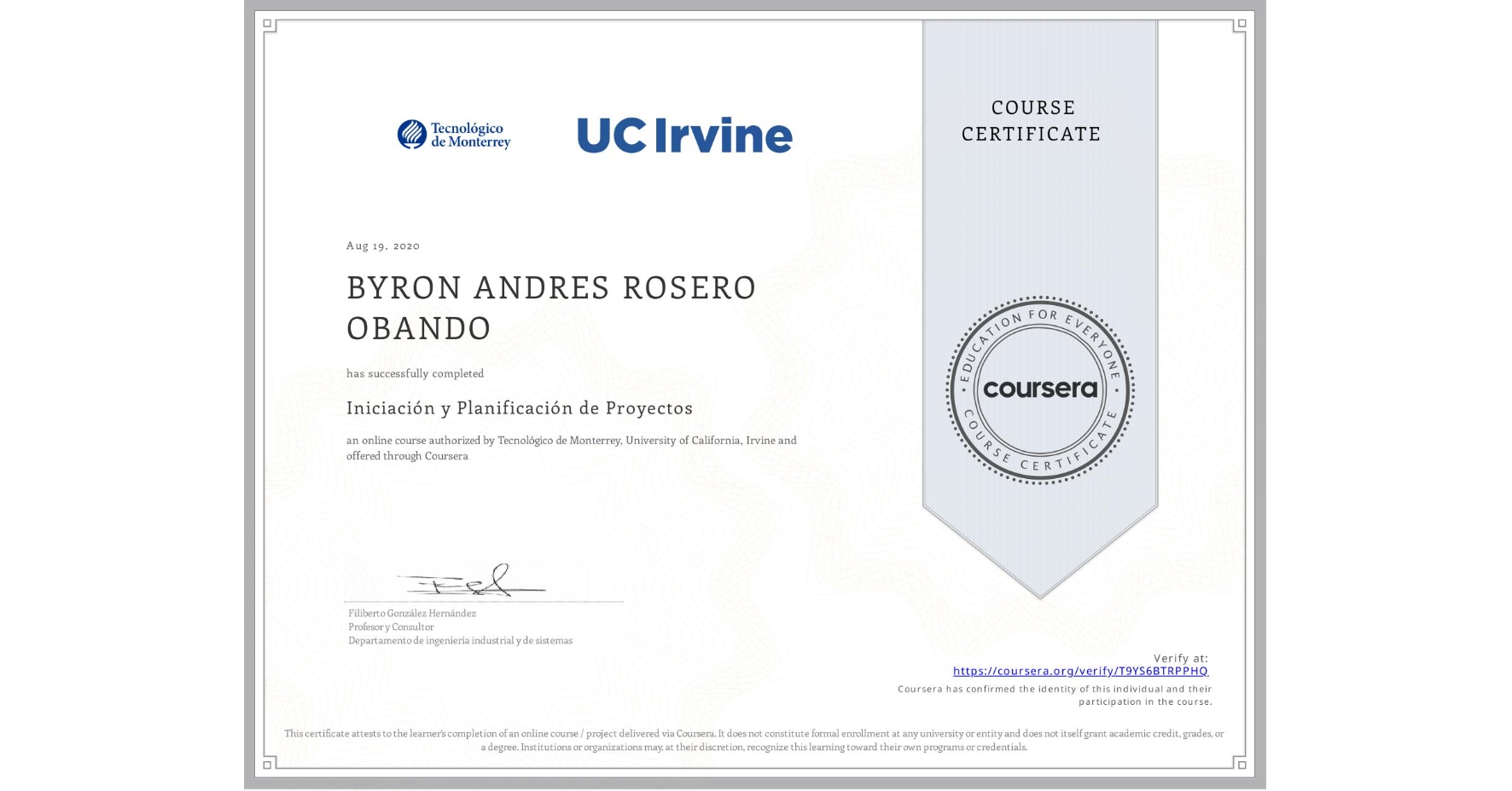 View certificate for BYRON ANDRES  ROSERO OBANDO, Iniciación y Planificación de Proyectos, an online non-credit course authorized by Tecnológico de Monterrey & University of California, Irvine and offered through Coursera