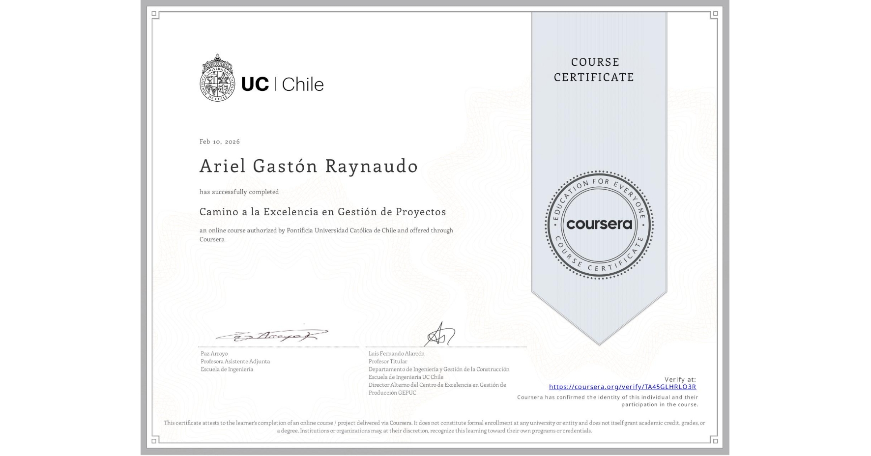 View certificate for Ariel Gastón Raynaudo, Camino a la Excelencia en Gestión de Proyectos, an online non-credit course authorized by Pontificia Universidad Católica de Chile and offered through Coursera