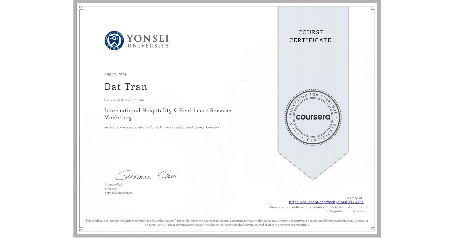 View certificate for Dat Tran, International Hospitality & Healthcare Services Marketing, an online non-credit course authorized by Yonsei University and offered through Coursera