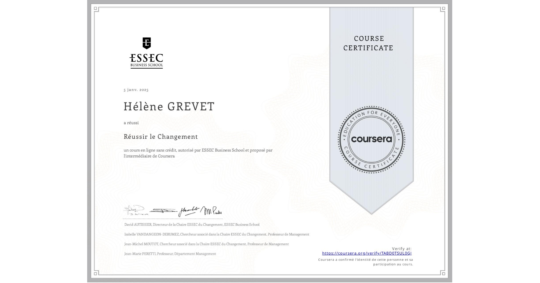 View certificate for Hélène GREVET, Réussir le Changement, an online non-credit course authorized by ESSEC Business School and offered through Coursera