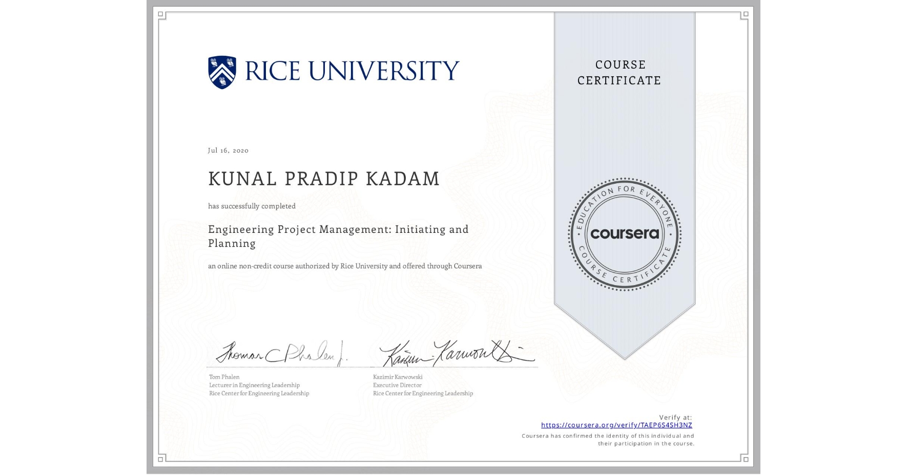 View certificate for KUNAL PRADIP  KADAM, Engineering Project Management: Initiating and Planning, an online non-credit course authorized by Rice University and offered through Coursera