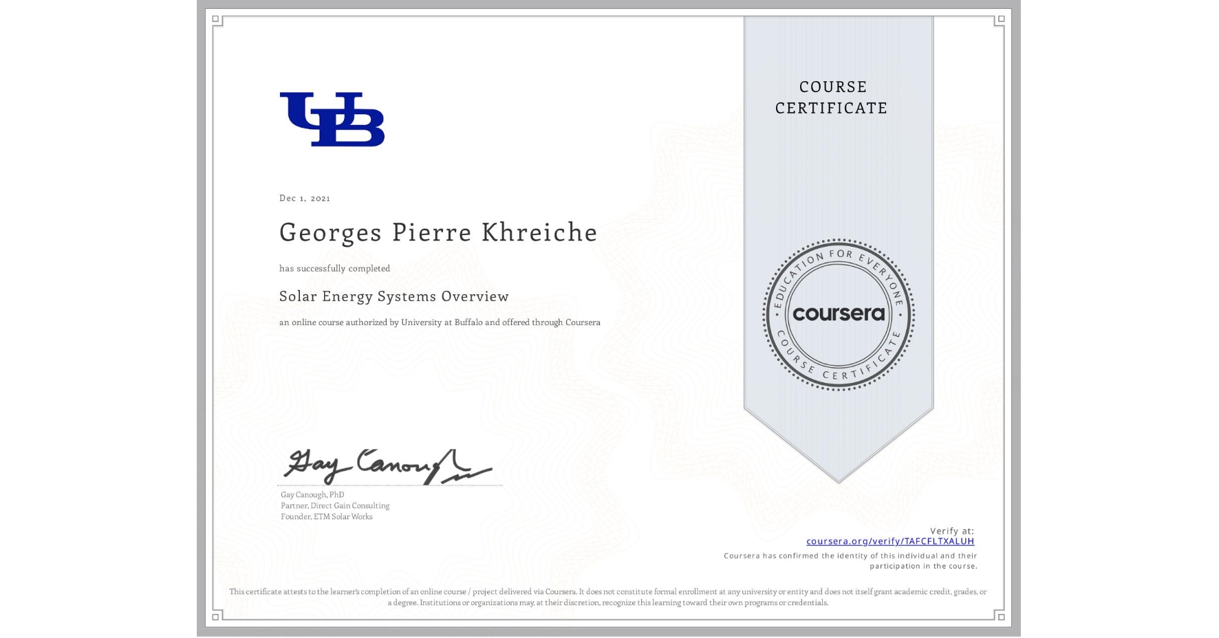 View certificate for Georges Pierre Khreiche, Solar Energy Systems Overview, an online non-credit course authorized by University at Buffalo and offered through Coursera