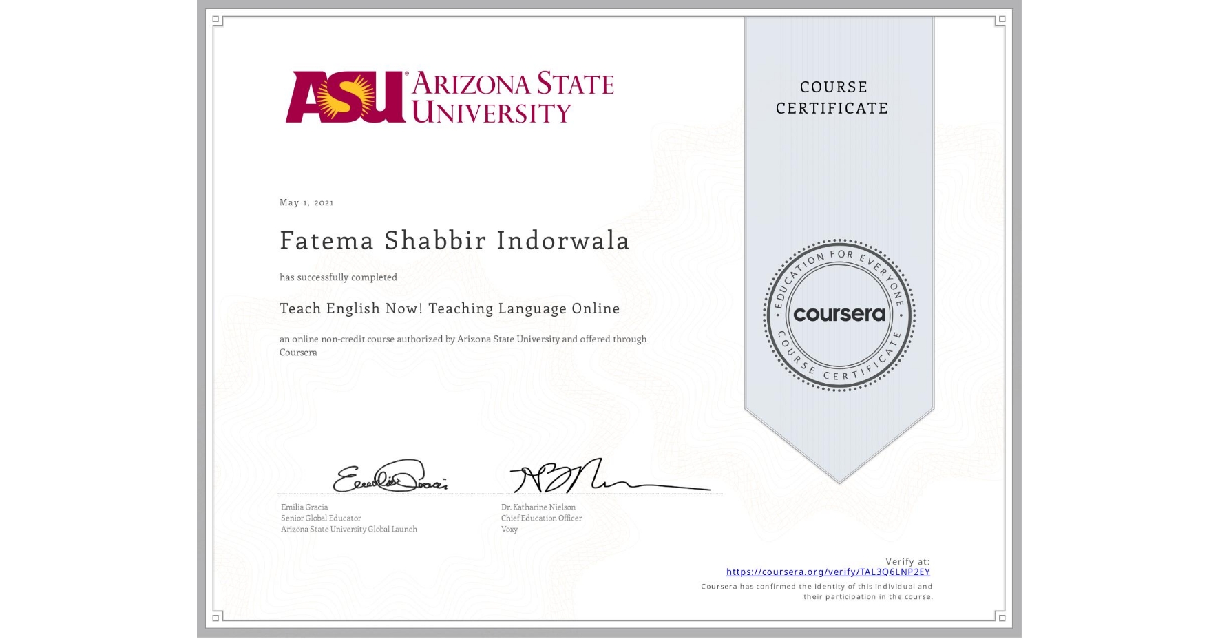 View certificate for Fatema Shabbir Indorwala, Teach English Now! Teaching Language Online, an online non-credit course authorized by Arizona State University and offered through Coursera