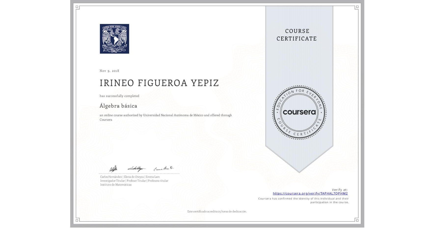 View certificate for IRINEO FIGUEROA YEPIZ, Álgebra básica, an online non-credit course authorized by Universidad Nacional Autónoma de México and offered through Coursera