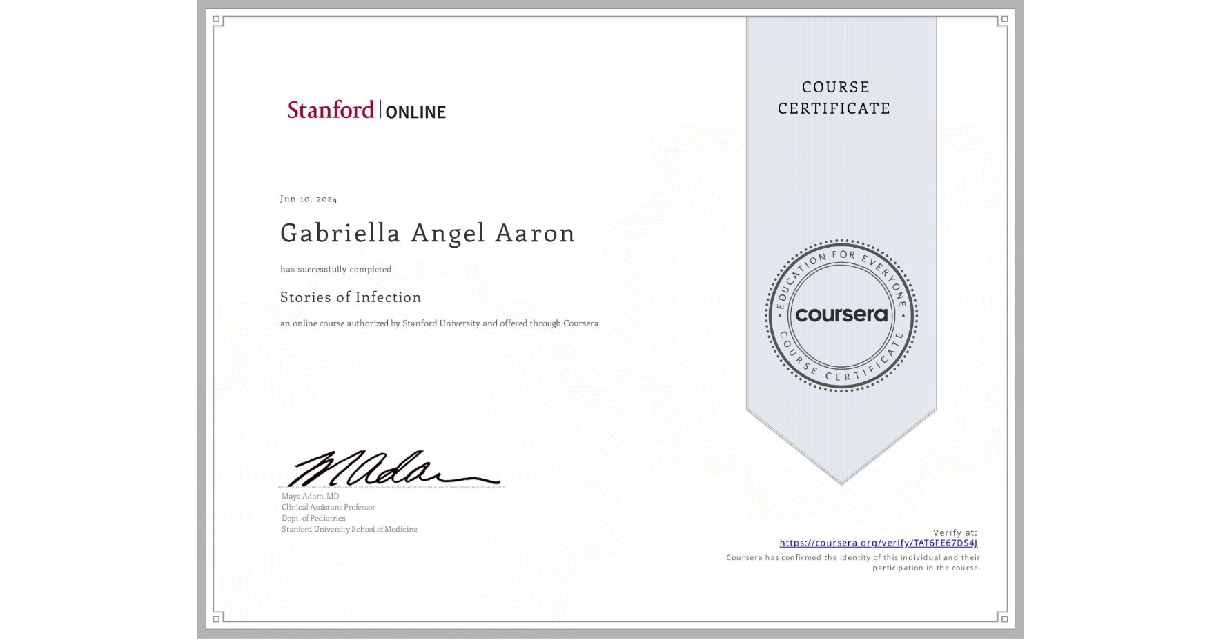 View certificate for Gabriella Angel Aaron, Stories of Infection, an online non-credit course authorized by Stanford University and offered through Coursera