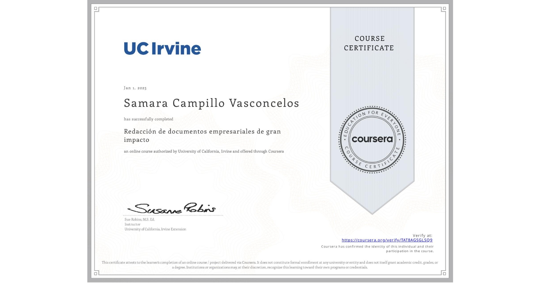 View certificate for Samara Campillo Vasconcelos, Redacción de documentos empresariales de gran impacto, an online non-credit course authorized by University of California, Irvine and offered through Coursera