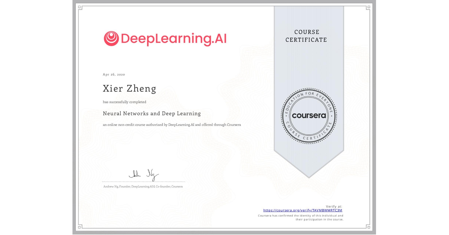 View certificate for Xier Zheng, Neural Networks and Deep Learning, an online non-credit course authorized by DeepLearning.AI and offered through Coursera
